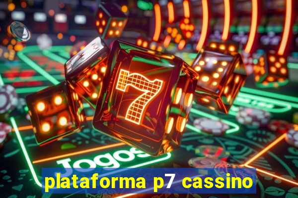 plataforma p7 cassino